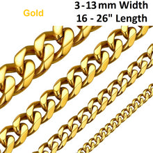 Load image into Gallery viewer, Gold Stainless Steel 316L 3-13mm 16-26&quot; Mens Curb Chain Necklace Man Gift